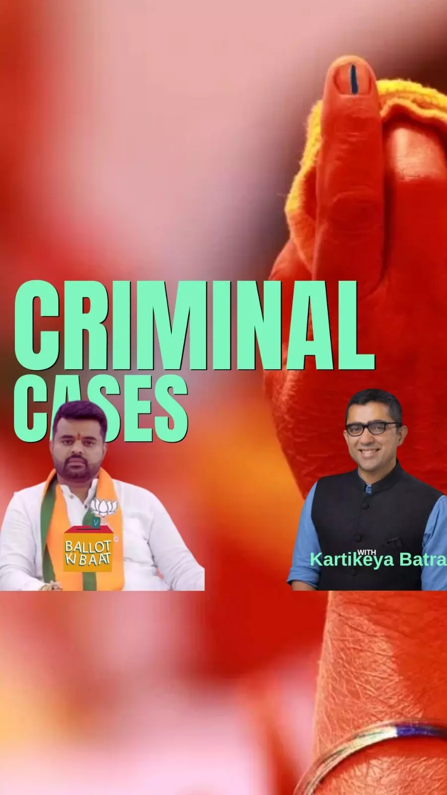The Impact of Electing Leaders with Criminal Cases: Ballot Ki Baat with Kartikeya Batra